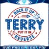 back-it-up-terry-put-it-in-reverse-july-fourth-svg-cutting-file