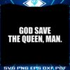 god-save-the-queen-man-vintage-sarcastic-president-svg