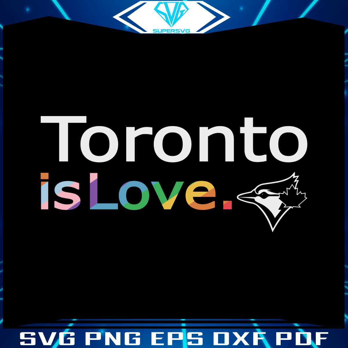 Toronto Blue Jays Is Love City Pride SVG MLB Pride SVG File