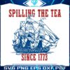 spilling-the-tea-since-1773-happy-4th-of-july-svg-cutting-file