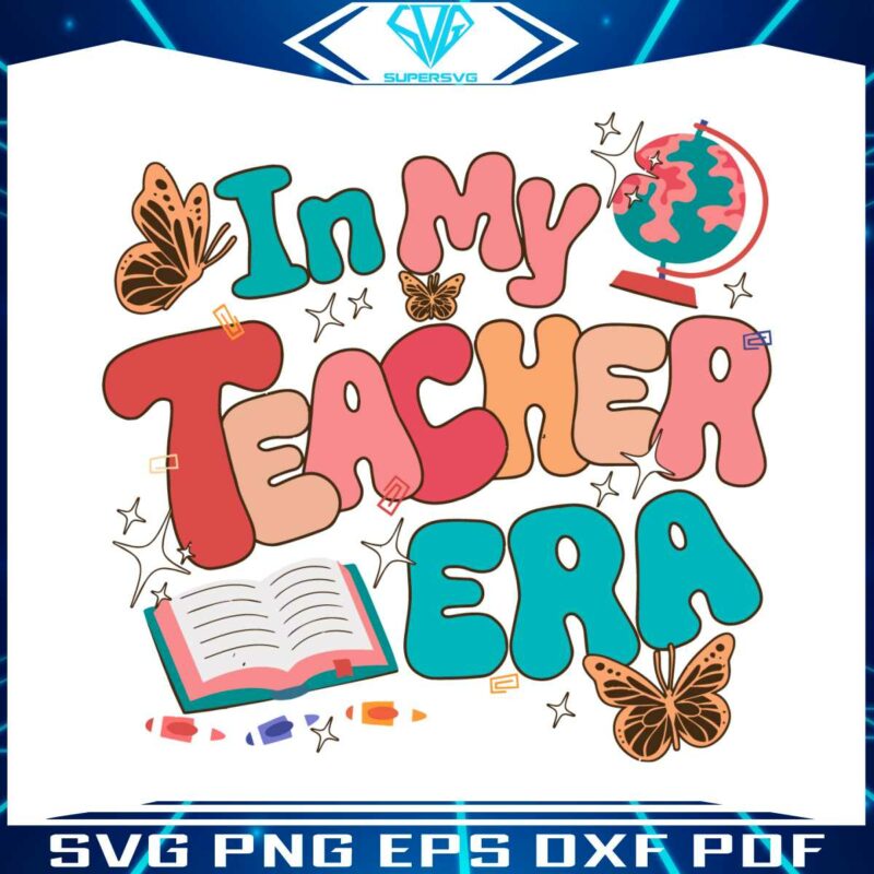 in-my-teacher-era-svg-retro-back-to-school-teacher-svg-file