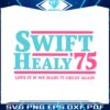swift-healy-75-love-it-if-we-made-it-great-again-svg-cricut-file