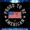 proud-to-be-an-american-svg-4th-of-july-svg-design-file
