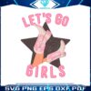lets-go-girls-bachelorette-party-png-sublimation-download