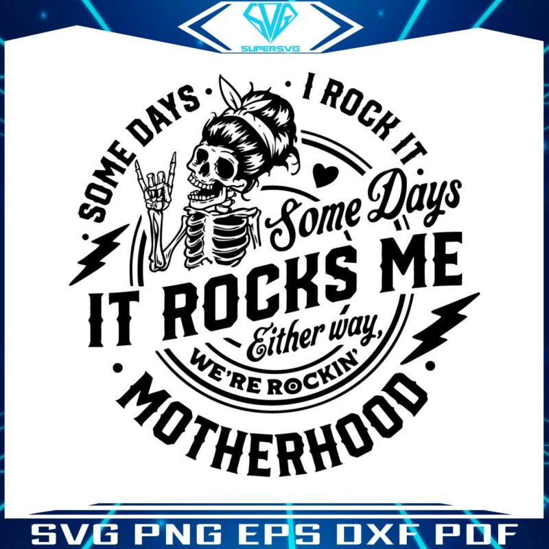 some-days-i-rock-it-some-days-it-rocks-me-svg-digital-file