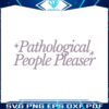 pathological-people-pleaser-taylor-concert-svg-cutting-file