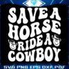 save-a-horse-ride-a-cowboy-svg-country-music-svg-cricut-file