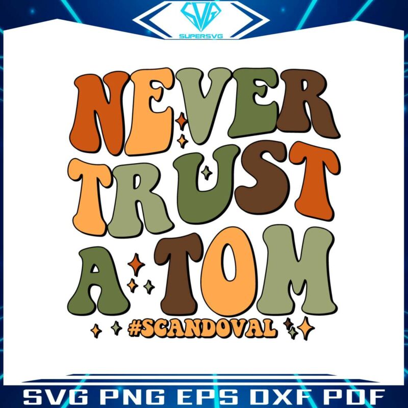 never-trust-a-tom-team-ariana-scandoval-svg-cutting-digital-file