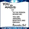 you-matter-trendy-svg-to-the-person-behind-me-svg-cutting-file