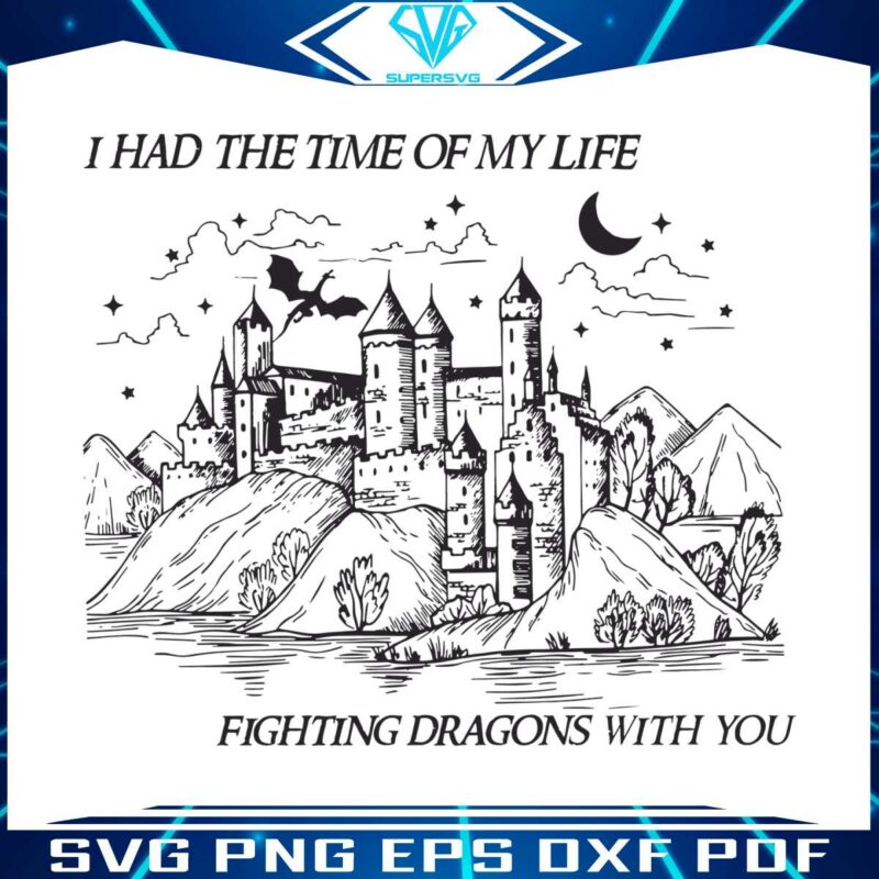 i-had-the-time-of-my-life-fighting-dragons-with-you-svg-file