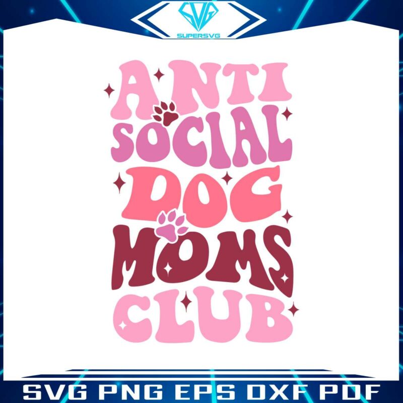 anti-social-dog-moms-club-svg-funny-mom-svg-cricut-file