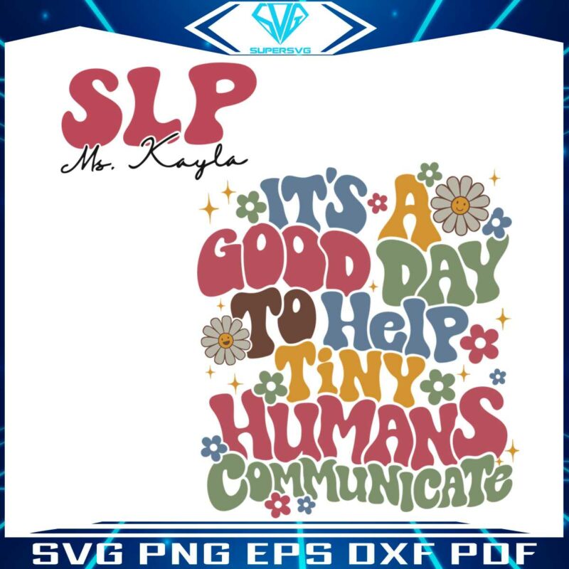 its-a-good-day-to-help-tiny-humans-communicate-svg-file