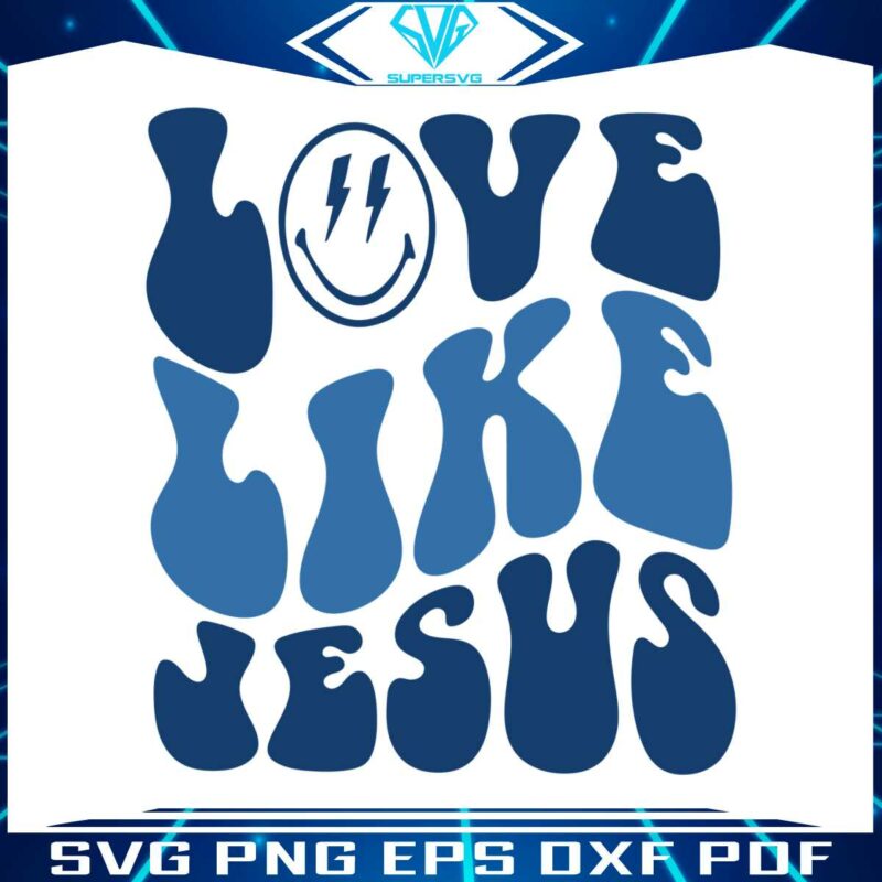 love-like-jesus-trendy-jesus-lover-svg-cutting-digital-file