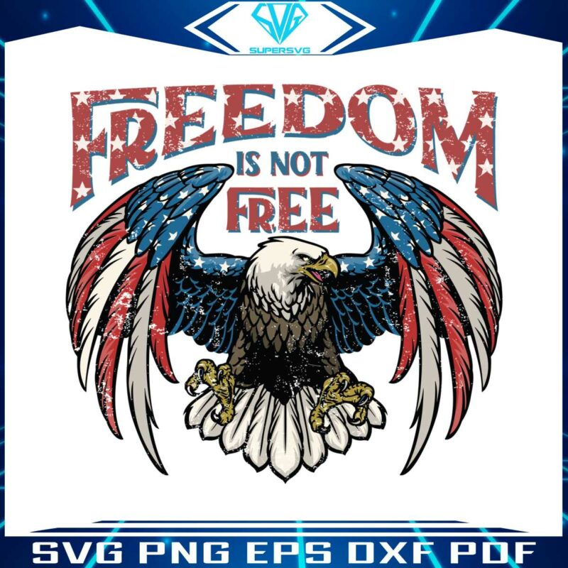 retro-4th-of-july-eagle-freedom-is-not-free-svg-digital-file