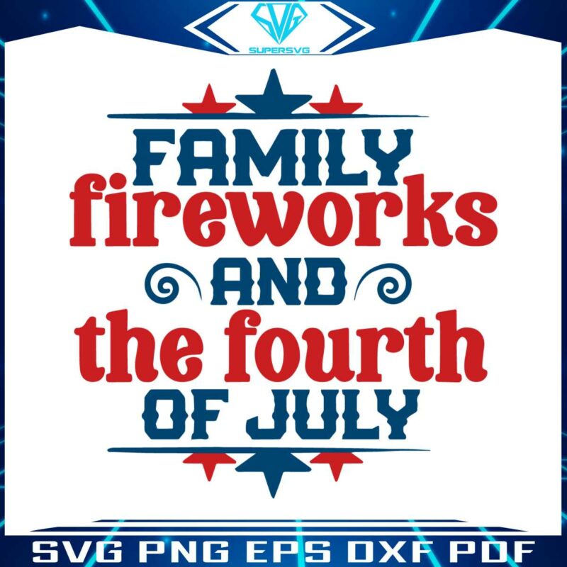 family-fireworks-and-the-fourth-of-july-svg-digital-cricut-file