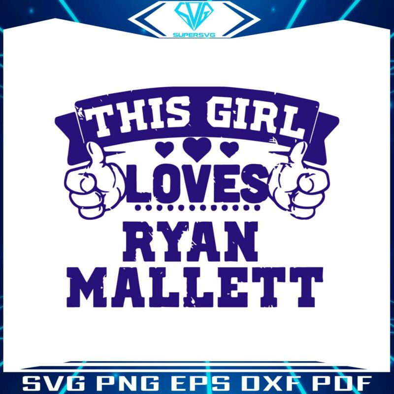 this-girl-loves-ryan-mallett-baltimore-football-fans-svg-file