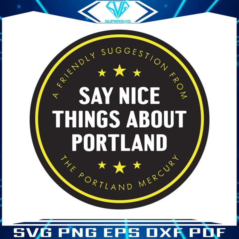 say-nice-things-about-portland-circle-svg-cutting-digital-file
