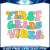 first-grade-vibes-welcom-back-to-school-svg-digital-cricut-file