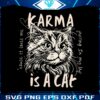 karma-is-a-cat-funny-me-and-karma-vibe-like-that-svg-file