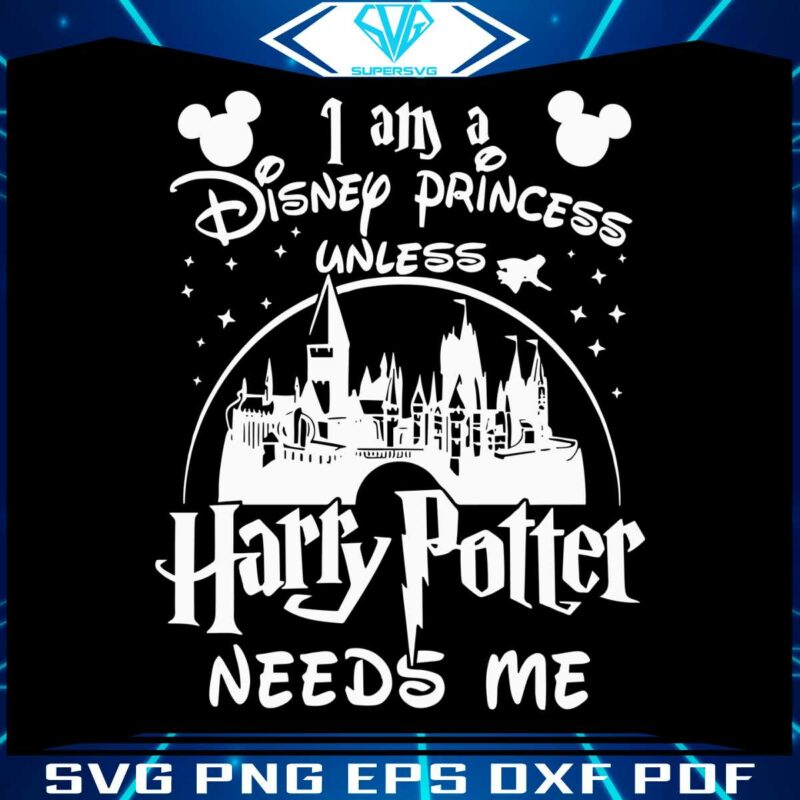 disney-princess-harry-potter-needs-me-svg-digital-cricut-file