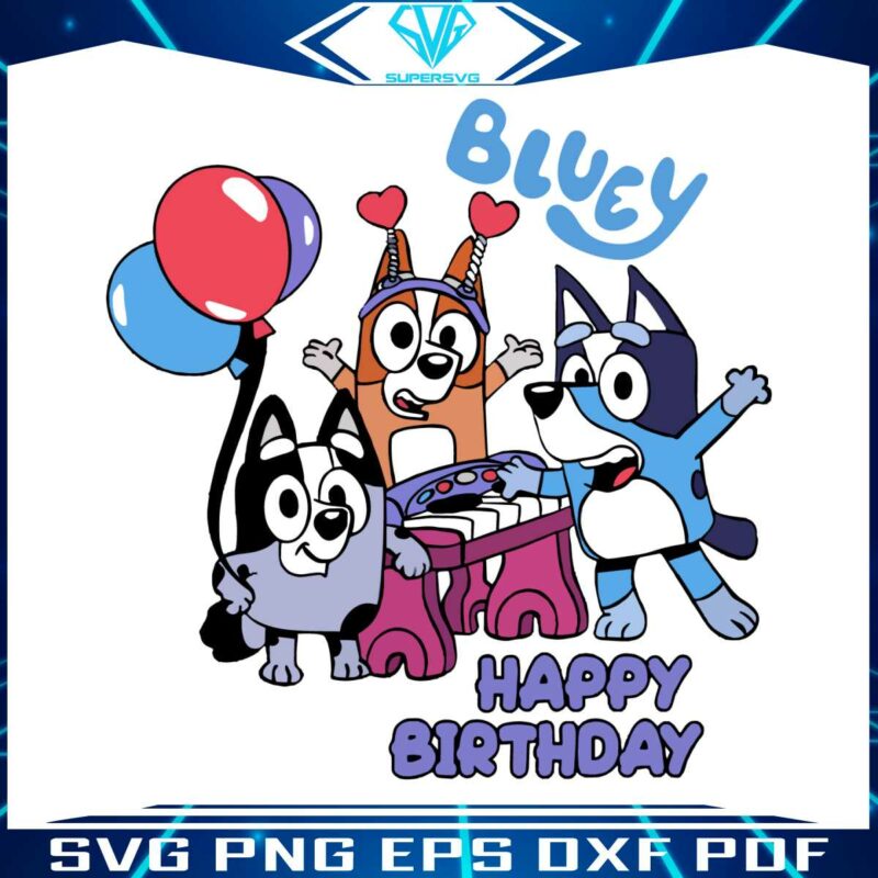 bluey-happy-birthday-svg-birthday-gift-svg-digital-cricut-file