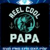 reel-cool-papa-fishing-dad-svg-graphic-design-files