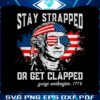 stay-strapped-or-get-clapped-george-washington-svg-file