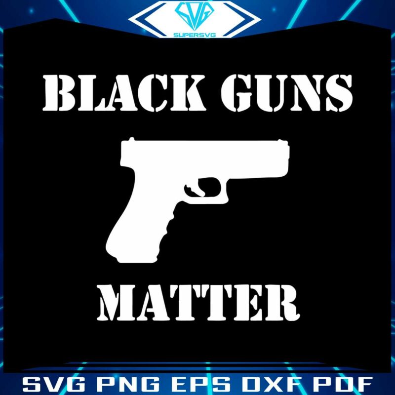 black-guns-matter-glock-2023-svg-cutting-digital-file