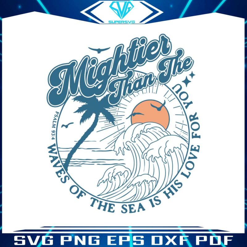 mightier-than-the-wave-of-the-sea-svg-digital-cricut-file
