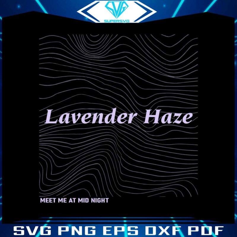 lavender-haze-svg-taylor-swift-song-svg-digital-cricut-file