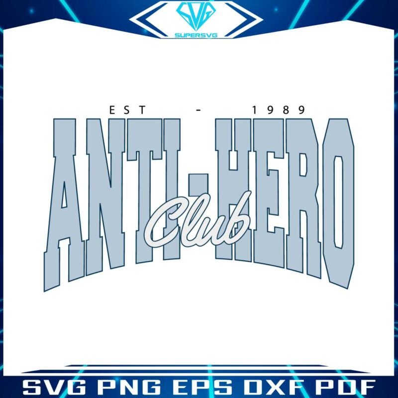 anti-hero-club-est-1989-taylor-svg-graphic-design-file