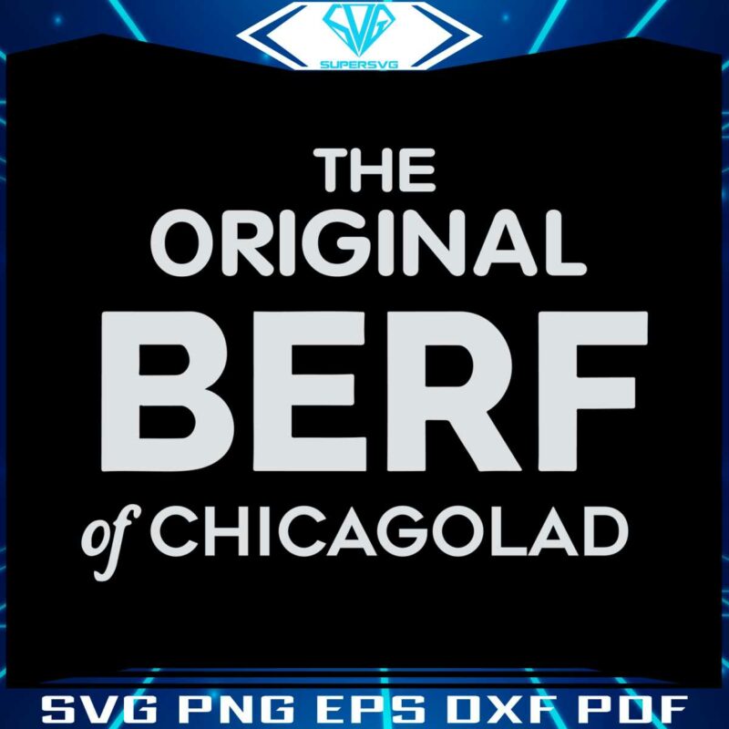 the-original-berf-of-chicagoland-svg-digital-cricut-file