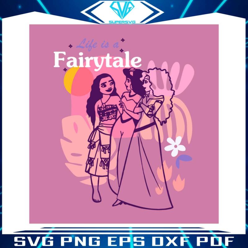 disney-princess-svg-life-is-a-fairytale-svg-digital-cricut-file