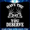 positive-mesage-have-the-day-you-deserve-svg-cricut-files