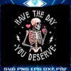 have-the-day-you-deserve-beauty-skeleton-motivational-png-file
