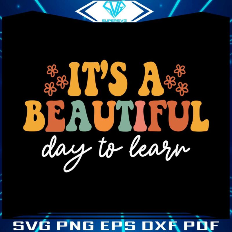 its-a-beautiful-day-to-learn-svg-back-to-school-svg-cricut-file