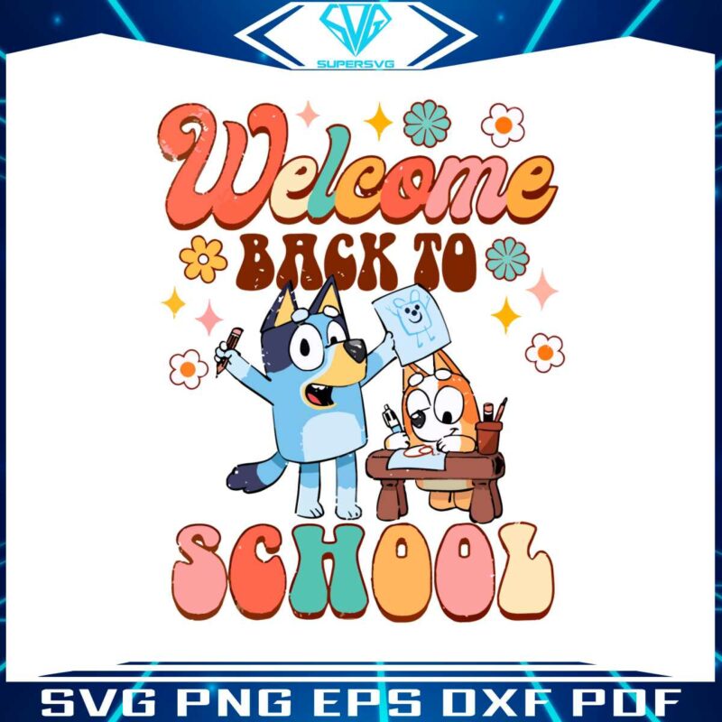 cute-bluey-welcome-back-to-school-svg-cutting-digital-file