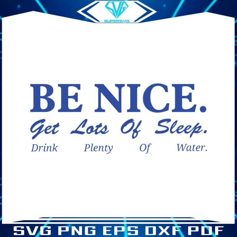 be-nice-get-lots-of-sleep-svg-best-design-svg-digital-file