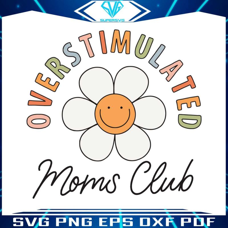 overstimulated-moms-club-svg-mom-gift-svg-cutting-file