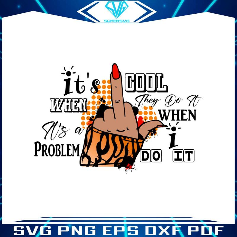 its-cool-png-its-a-problem-when-i-do-it-png-silhouette-file