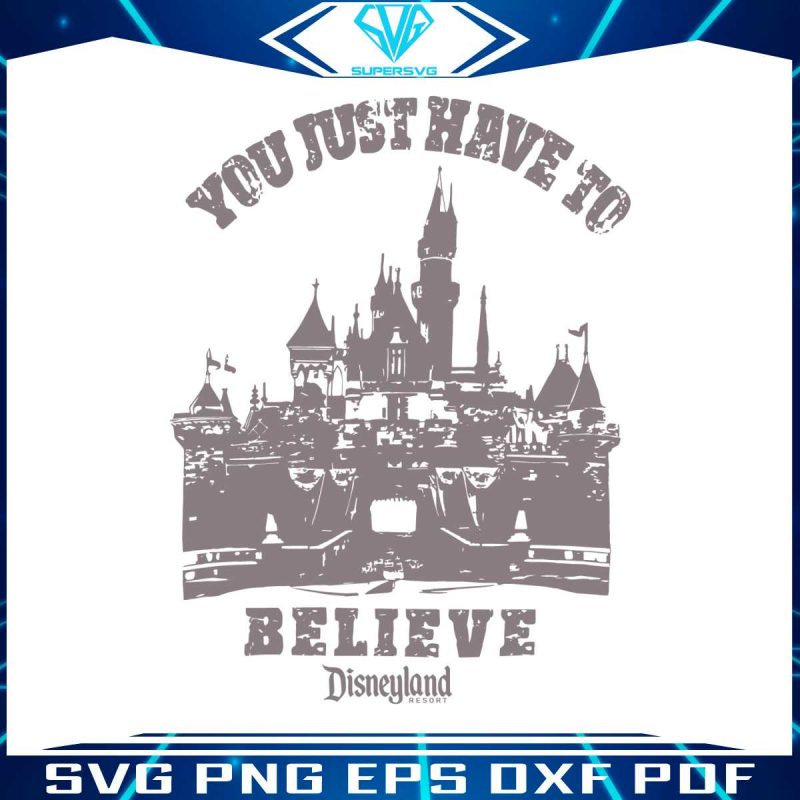 you-just-have-to-believe-svg-magic-kingdom-svg-cutting-file