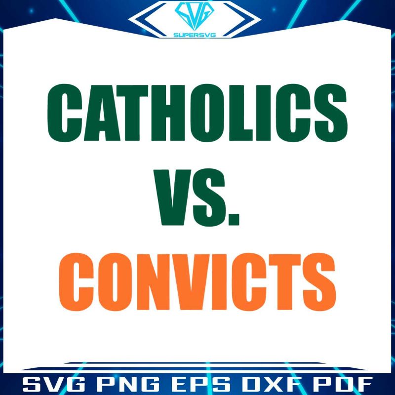 catholics-vs-convicts-svg-football-game-svg-digital-cricut-file