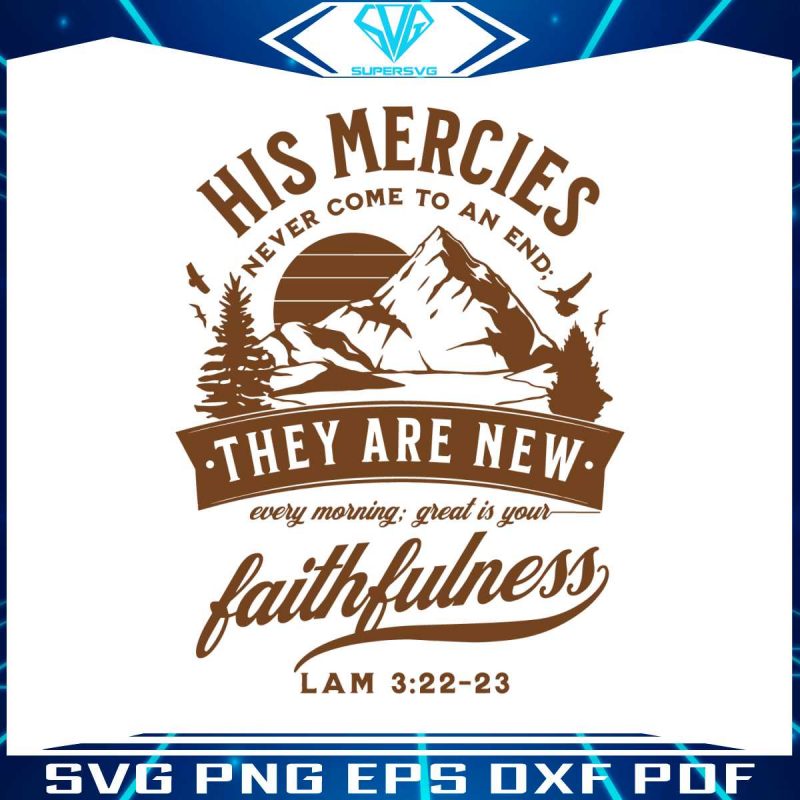 his-mercies-never-come-to-an-end-svg-cutting-digital-file