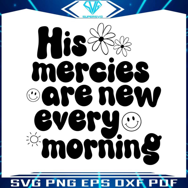 his-mercies-are-new-every-morning-svg-religious-quote-svg