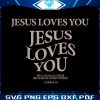 jesus-loves-you-christian-merch-svg-cutting-digital-file