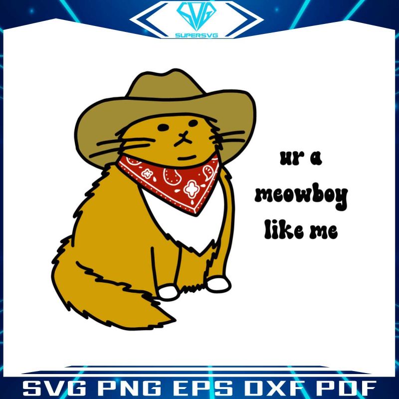 cute-youre-a-meowboy-like-me-svg-cowboy-like-me-svg-file