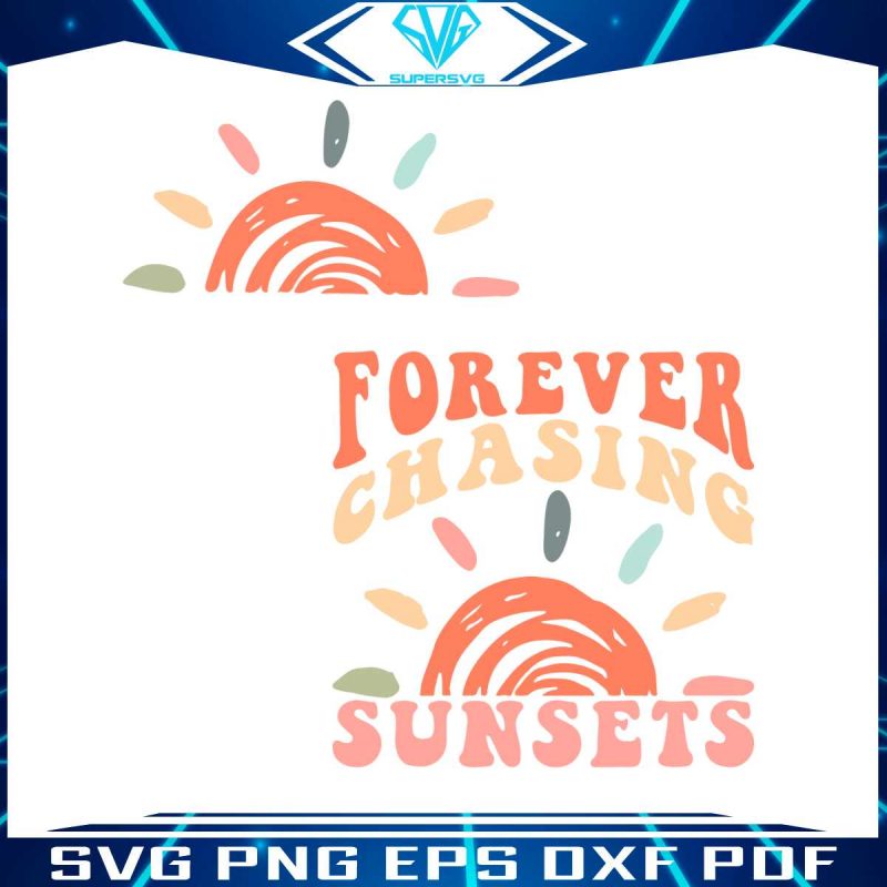 forever-chasing-sunsets-svg-beach-vibes-svg-digital-cricut-file