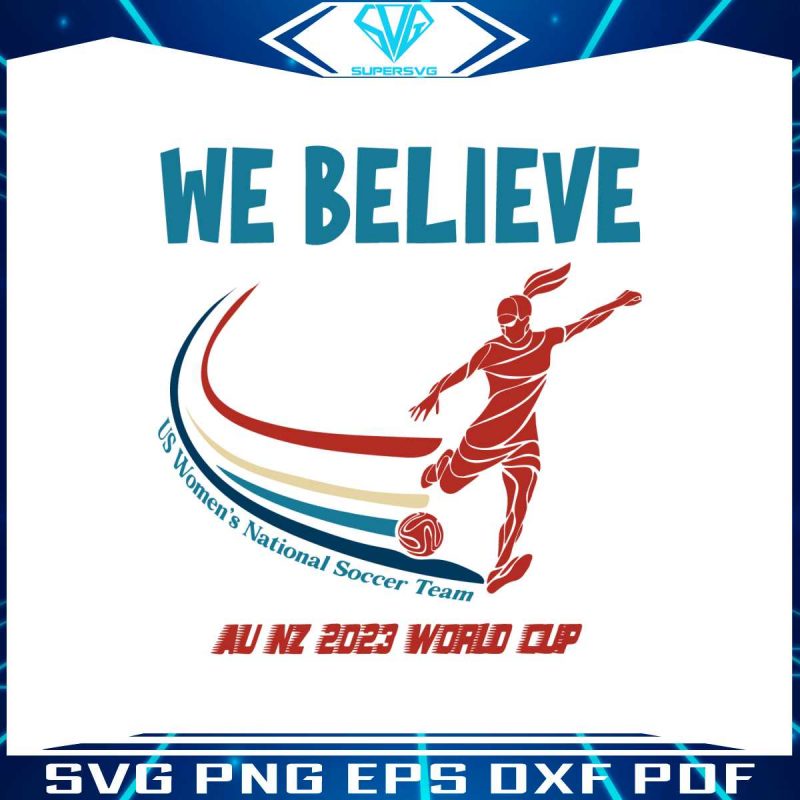 we-believe-us-womens-national-soccer-team-svg-digital-file