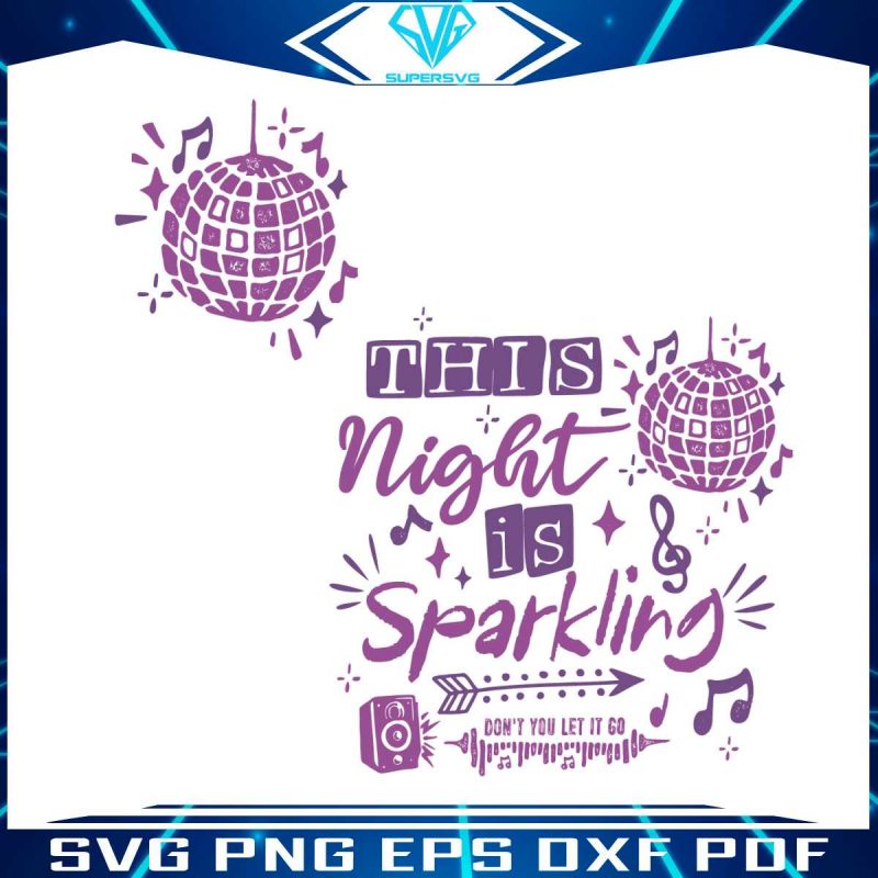 this-night-is-sparkling-taylor-enchanted-svg-digital-file