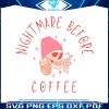 funny-nightmare-before-coffee-cute-skeleton-and-coffee-svg